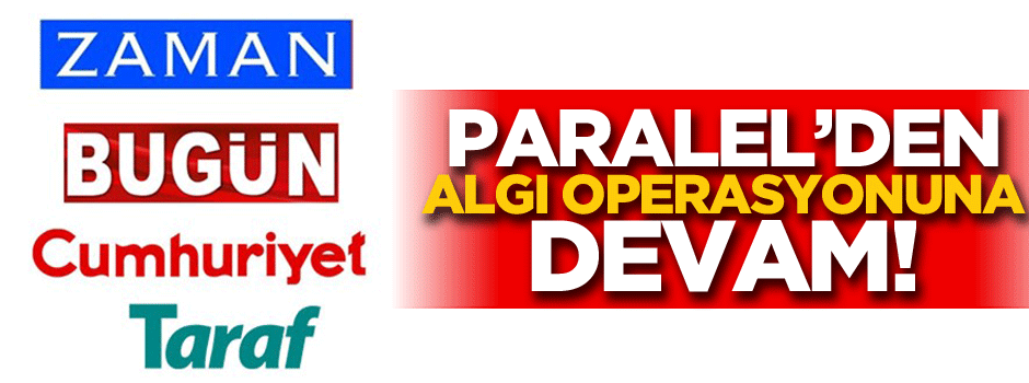 Paralelcilerden Algı operasyonlarına devam