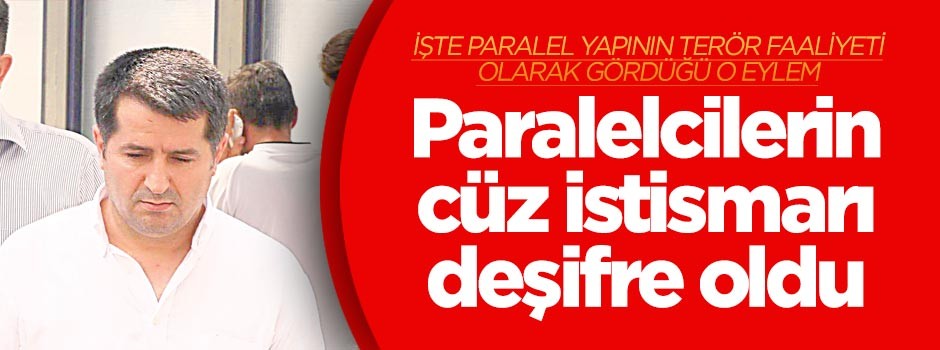 Paralelcilerin ‘cüz’ istismarı deşifre oldu