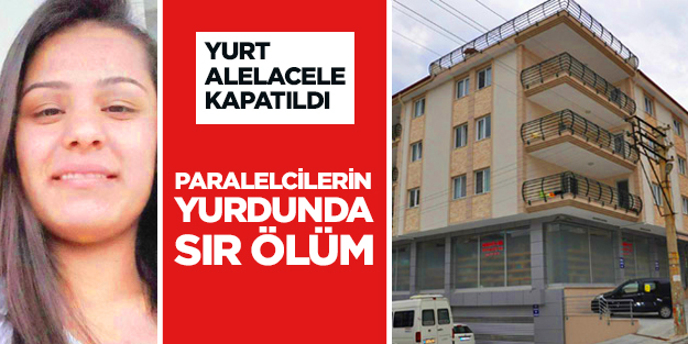 Paralelcilerin yurdunda sır ölüm!