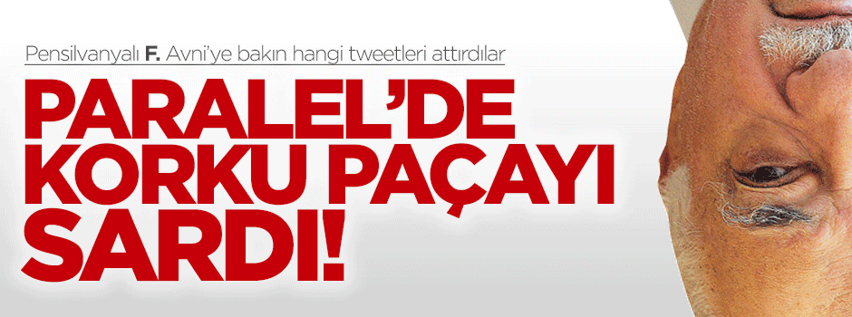 Paralelde korku paçayı sardı: Bizi alacaklar!
