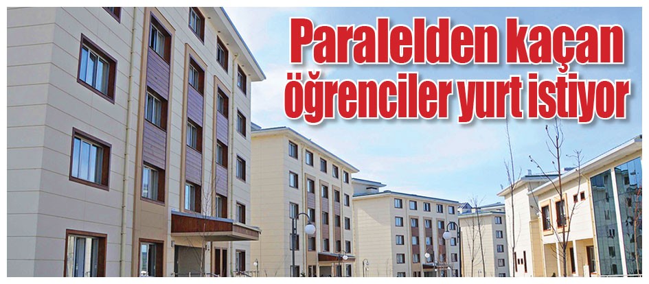 Paralelden kaçan öğrenciler yurt istiyor