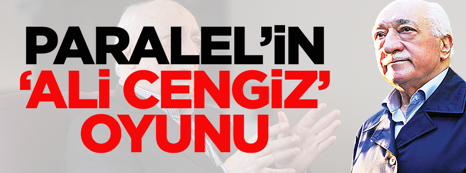 Paralelin ‘ali cengiz’ oyunu