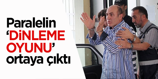 Paralelin dinleme oyunu ortaya çıktı