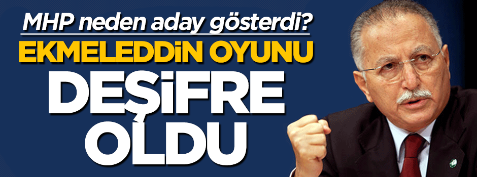 Paralelin Ekmeleddin İhsanoğlu oyunu deşifre oldu