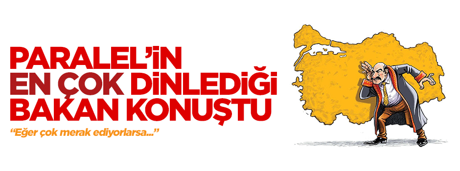 Paralel'in en çok dinlediği Bakan konuştu