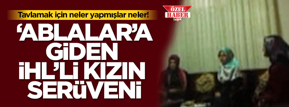 Paralel'in evlerine giden İmam Hatipli kızın serüveni