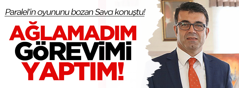 Paralel'in oyununu bozan savcı konuştu!