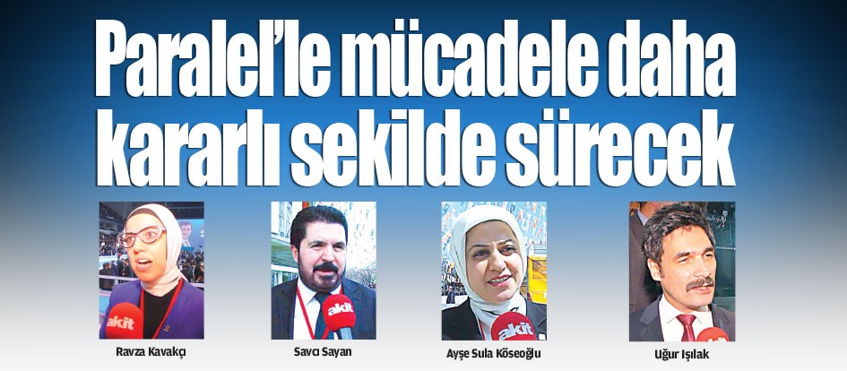 Paralel’le mücadele daha kararlı şekilde sürecek