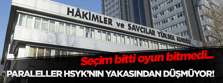 Paraleller HSYK'nın yakasından hâlâ düşmedi