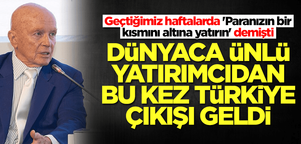 'Paranızın bir kısmını altına yatırın' diyen ünlü yatırımcı Mark Mobius'tan Türkiye çıkışı