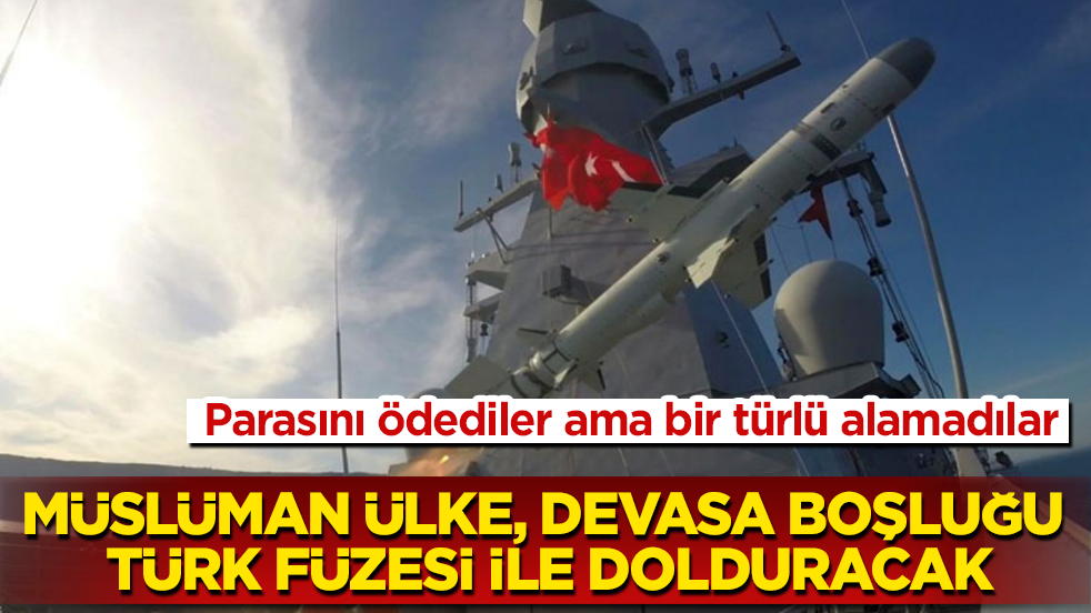 Parasını ödediler ama bir türlü alamadılar! Müslüman ülke, devasa boşluğu Türk füzesi ile dolduracak