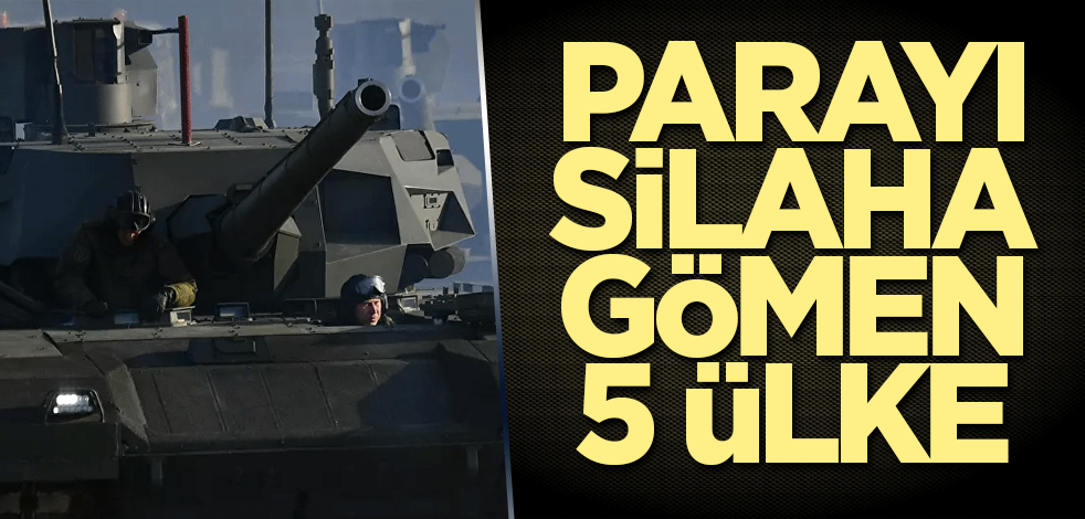 Parayı silaha gömen 5 ülke