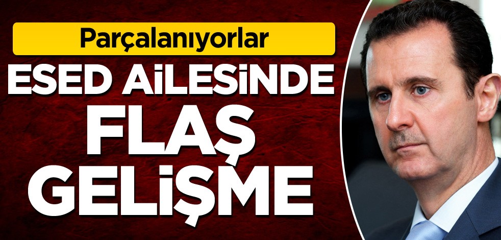 Parçalanıyorlar! Esed ailesinde flaş gelişme