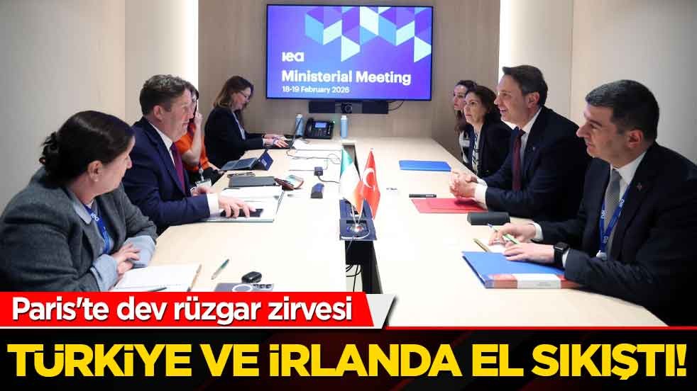 Paris'te dev rüzgar zirvesi: Türkiye ve İrlanda el sıkıştı!