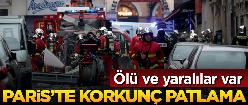 Paris'te korkunç patlama! Ölü ve yaralılar var