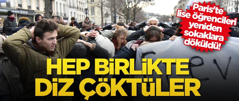 Paris'te lise öğrencileri yeniden sokaklara döküldü!