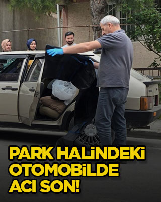 Park halindeki otomobilde acı son!
