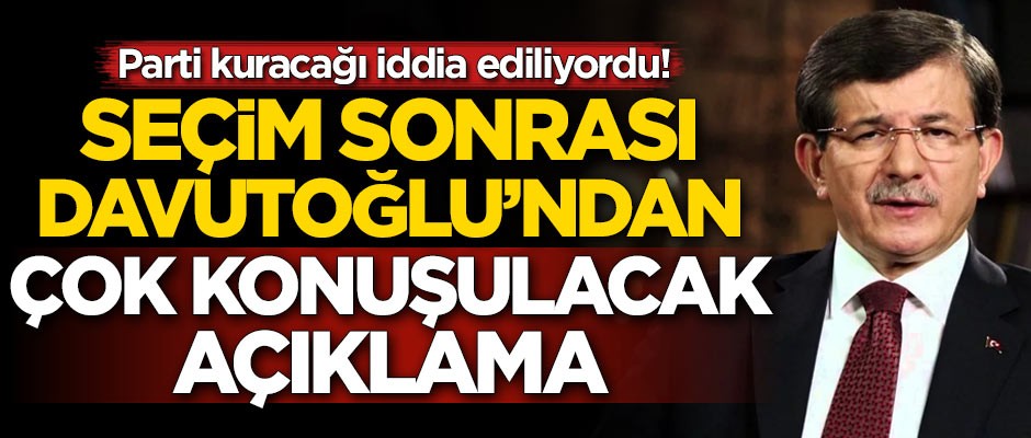 Parti kuracağı iddia ediliyordu! Ahmet Davutoğlu'ndan çok konuşulacak açıklama