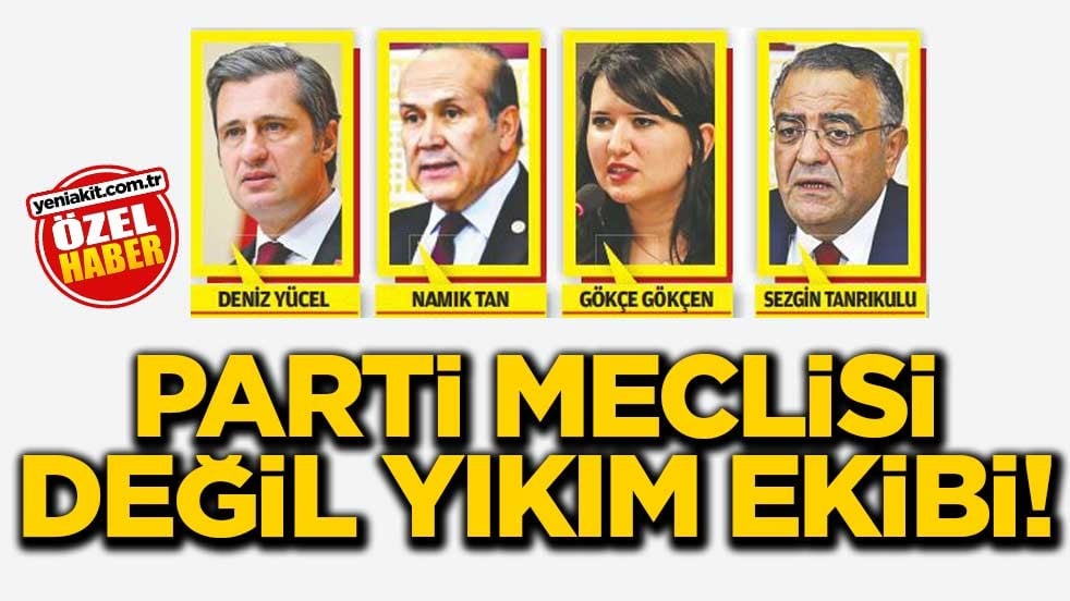 Parti meclisi değil yıkım ekibi!