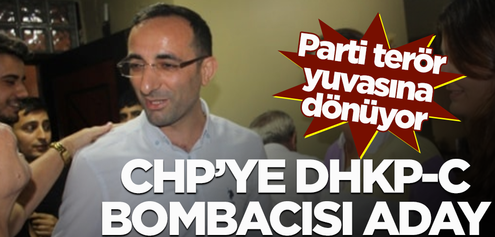 Parti terör yuvasına dönüyor! CHP'ye DHKP-C bombacısı aday