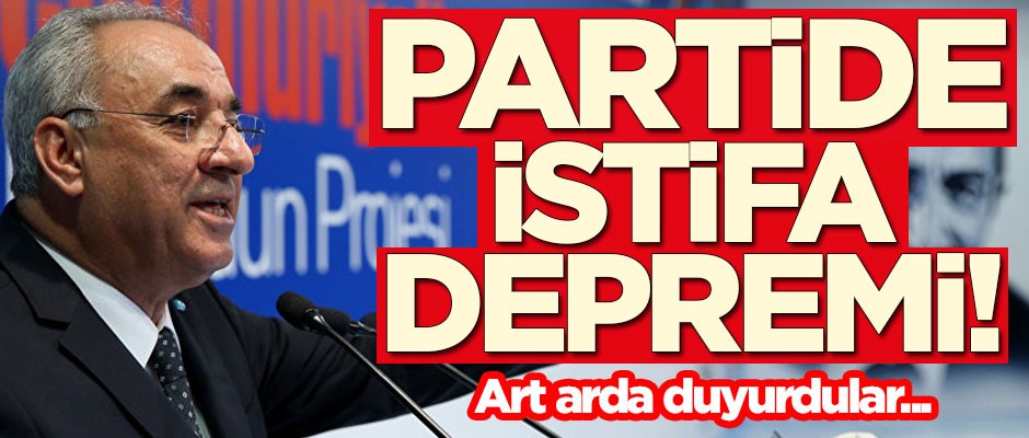 Partide istifa depremi! Art arda duyurdular