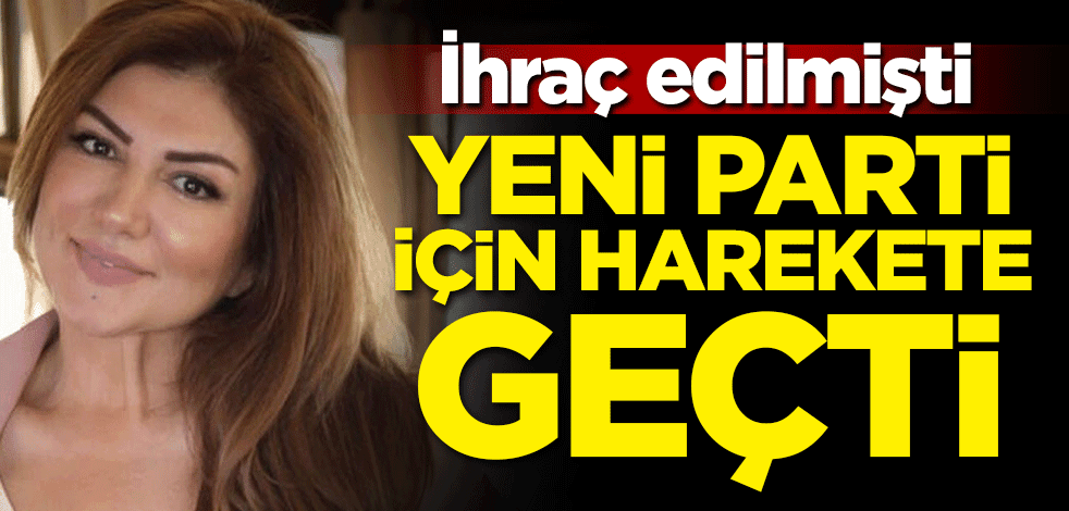 Partiden ihraç edilmişti! Yeni parti için harekete geçti