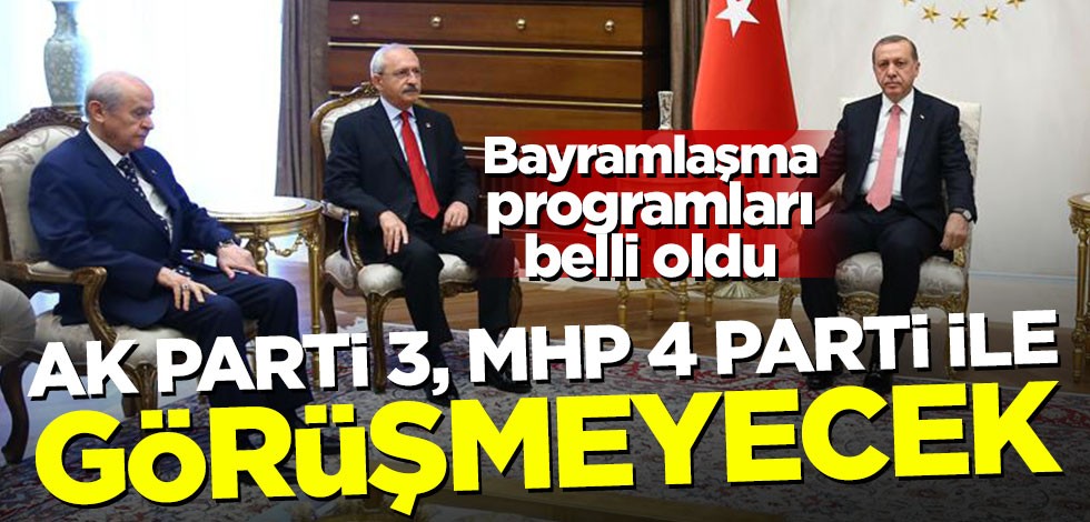 Partilerin bayramlaşma programları belli oldu! AK Parti 3, MHP 4 parti ile görüşmeyecek