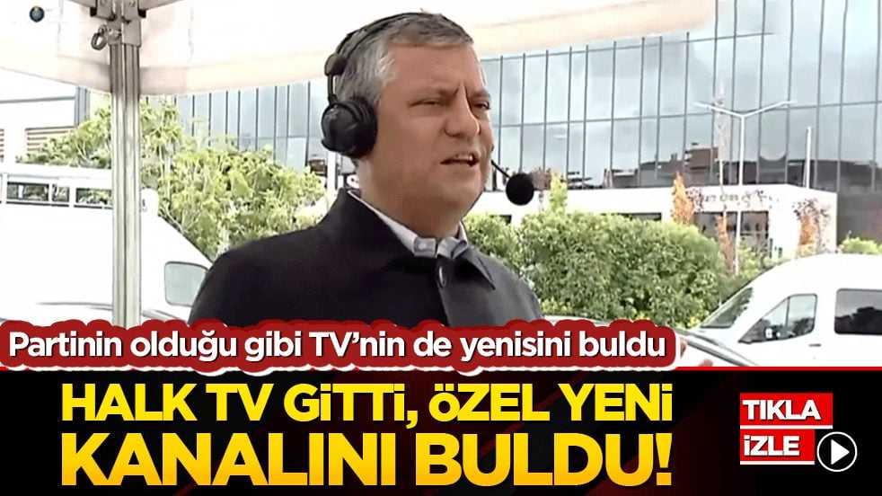 Partinin olduğu gibi TV’nin de yenisini buldu Halk TV gitti, Özel yeni kanalını buldu!