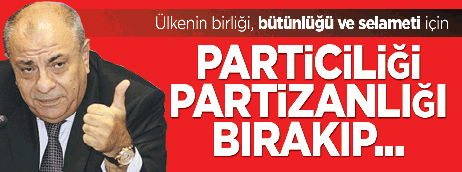 'Partizanlığı bırakarak ülkenin birliği için oy kullanılmalı'