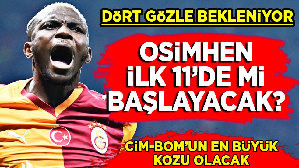 Paşa maçında sonradan girdi ama şimdi 11'de mi çıkacak? Osimhen Barça'yı nasıl yıkacak?