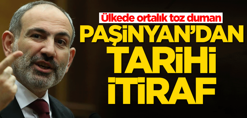 Paşinyan'dan tarihi itiraf! Ermenistan'da...