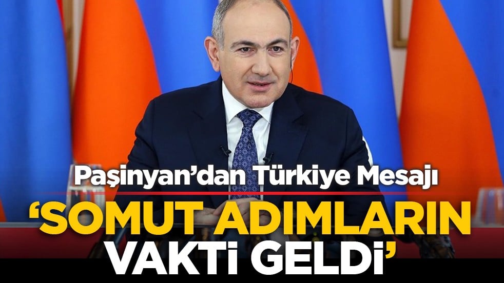 Paşinyan’dan Türkiye Mesajı: ‘Somut adımların vakti geldi’