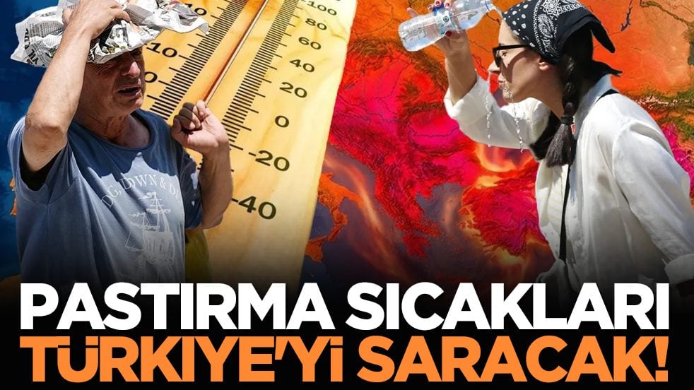 Pastırma sıcakları Türkiye'yi saracak!
