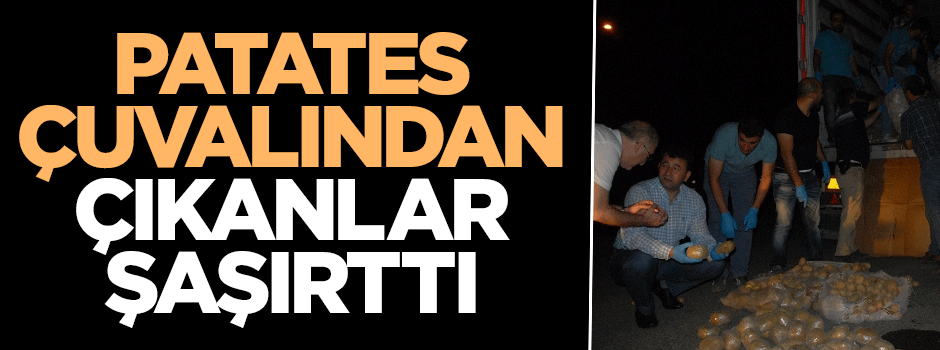 Patates çuvallarından 150 kilo eroin çıktı