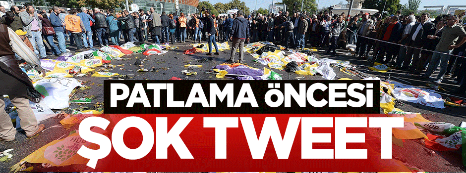 Patlamadan öncesi şok tweet