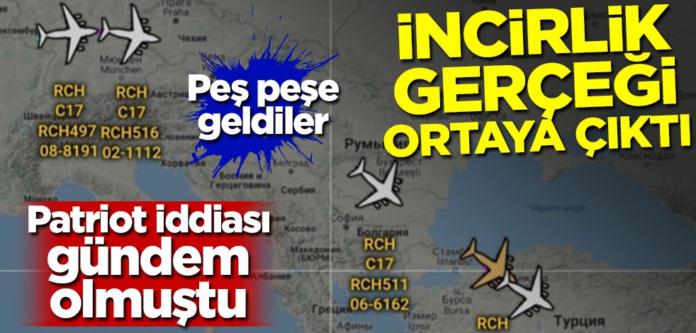 Patriot iddiası gündem olmuştu! İncirlik Üssü'ne sevkiyatta gerçek ortaya çıktı