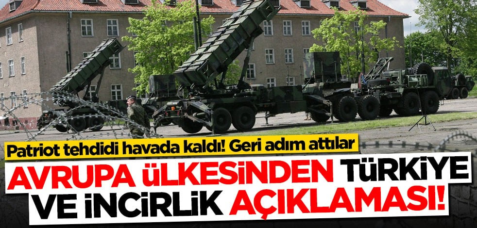 Patriot tehditleri havada kaldı! Avrupa ülkesinden Türkiye ve İncirlik açıklaması