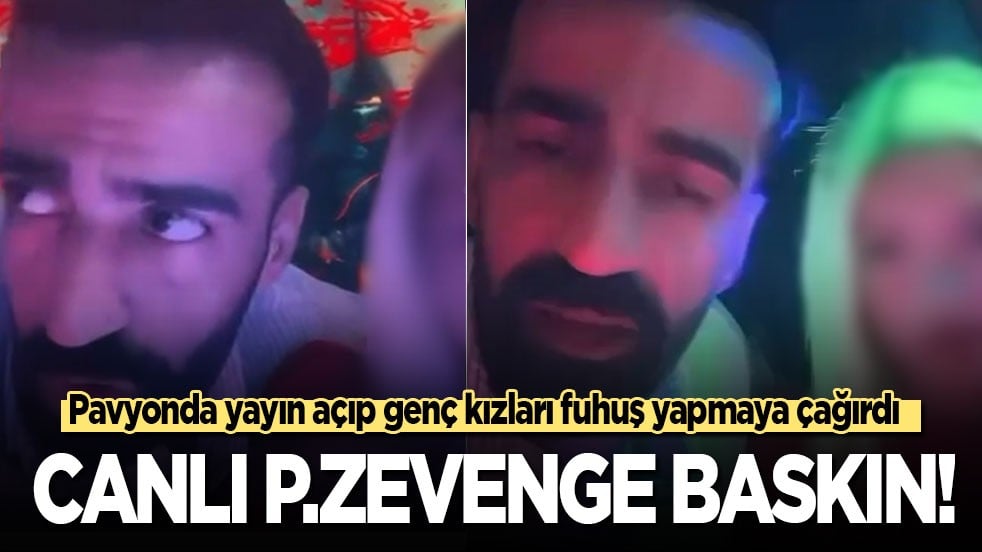 Pavyonda yayın açıp genç kızları fuhuş yapmaya çağırdı: Canlı p.zeveng tutuklandı!
