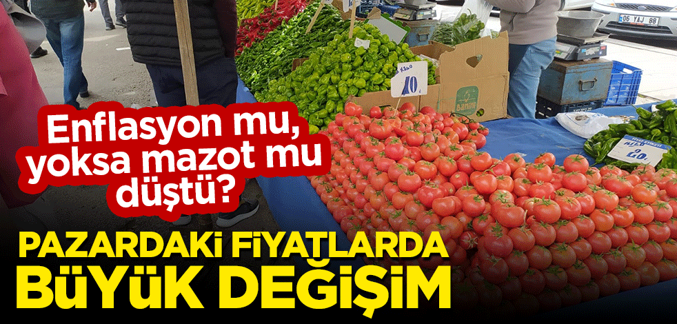 Pazardaki fiyatlarda büyük değişim! Enflasyon mu, yoksa mazot mu düştü?