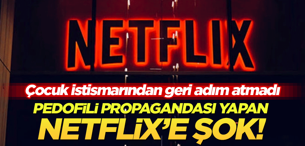 Pedofili propagandası yapan Netflix'e şok! Çocuk istismarında geri adım atmadı