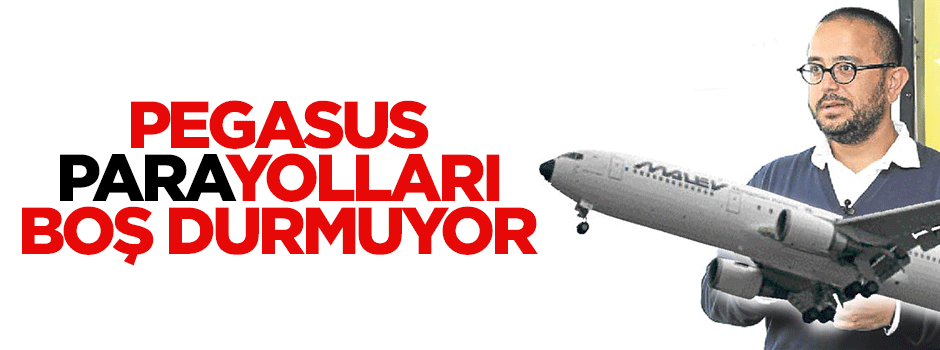 Pegasus parayolları boş durmuyor