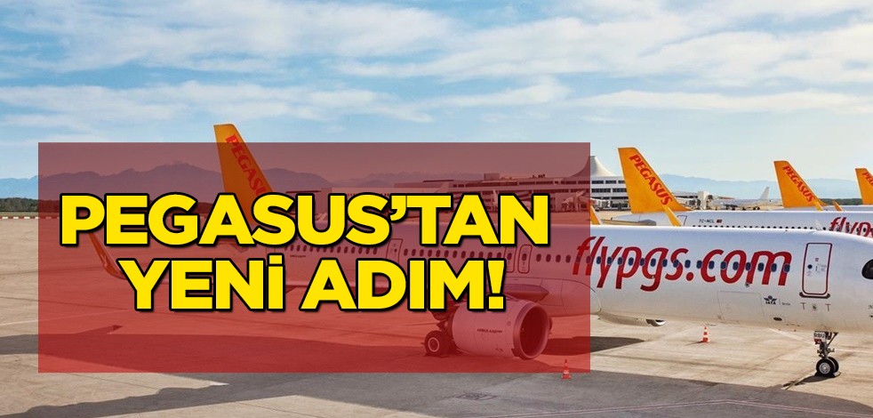 Pegasus'tan dev adım! 4 yıl önceki olay üzerine: Pegasus yeni hat açılışı için her geçen gün sayıyor!