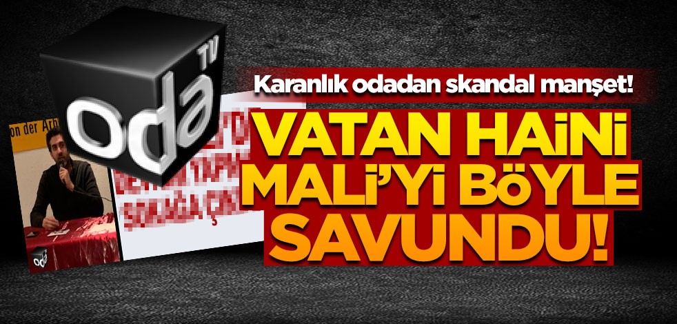 Pejmürde ODA TV, vatan haini Mali'ye böyle sahip çıktı!