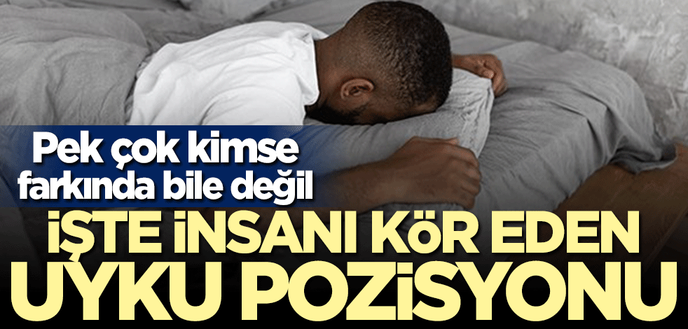 Pek çok kimse farkında bile değil... İşte insanı kör eden uyku pozisyonu