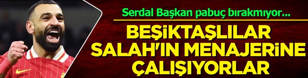 Peki şimdi ne olacak? Beşiktaşlılar Salah'ın menajerine çalışıyorlar