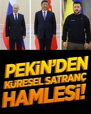 Pekin’den küresel satranç hamlesi!