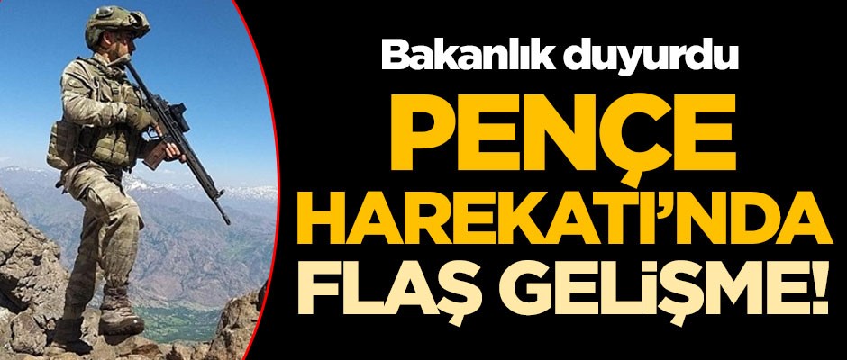 Pençe-2 Harekatı'nda flaş gelişme! Bakanlık duyurdu
