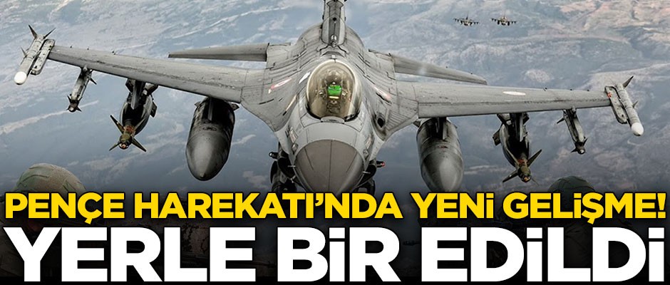Pençe Harekatı'nda yeni gelişme! Terör hedefleri yerle bir edildi