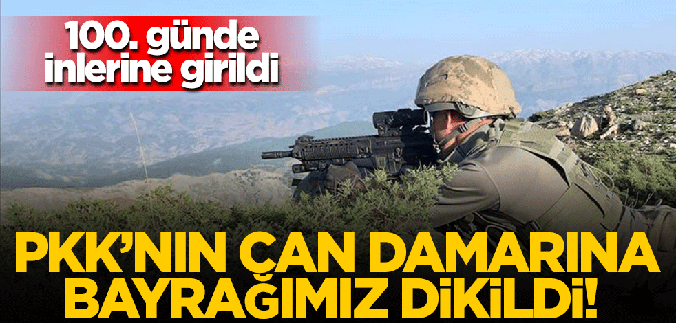 Pençe Şimşek ve Pençe Yıldırım harekâtının 100’üncü gününde PKK’nın can damarına bayrak dikildi!