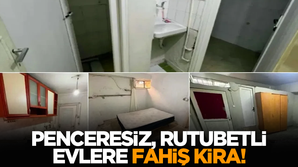 Penceresiz, rutubetli evlere fahiş kira!